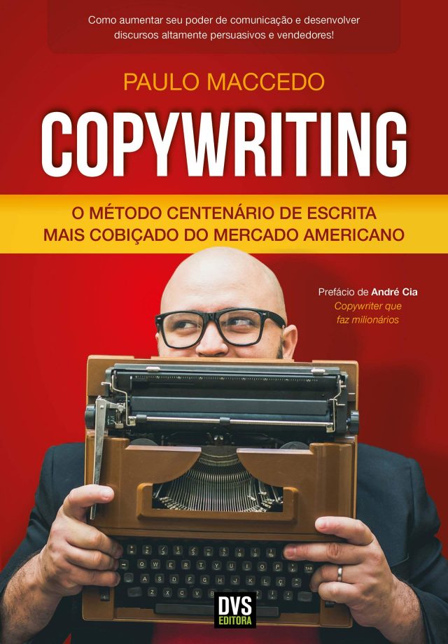 Livros de Copywriting: 1 - Copywriting - Volume 1 - O Método Centenário de Escrita mais Cobiçado do Mercado Americano - Paulo Maccedo